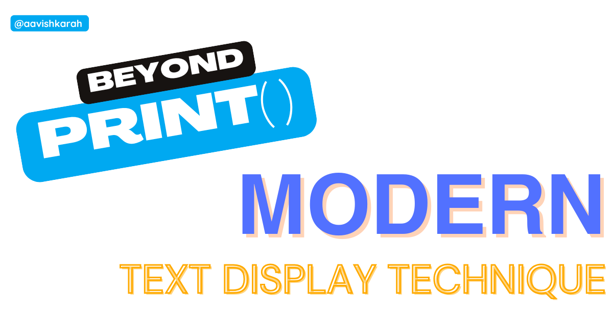 Beyond print( ): Modern Python Text Display Techniques You Need to Know